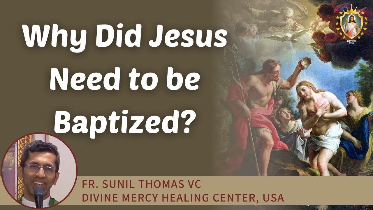 Why Did Jesus Need To Be Baptized? - Explained