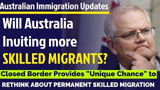 Unique Opportunity’ for Australian Skilled Migrants | Australia Immigration Updates