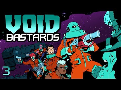 Void Bastards - Part 3: Into The Void With You