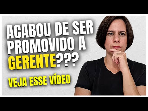 SE ACABOU DE SER PROMOVIDO A GERENTE, VEJA ESSE VÍDEO | BÚSSOLA EXECUTIVA