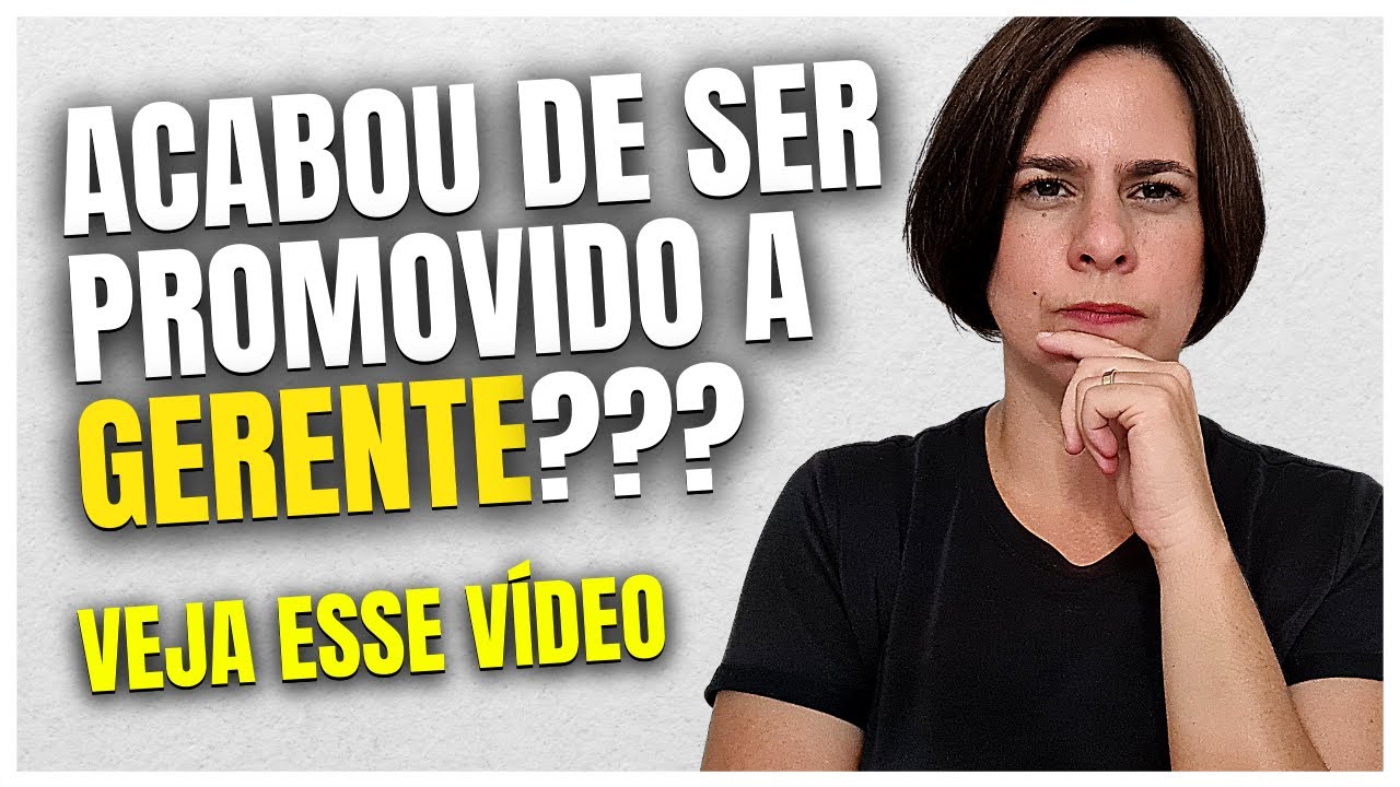 SE ACABOU DE SER PROMOVIDO A GERENTE, VEJA ESSE VÍDEO | BÚSSOLA EXECUTIVA