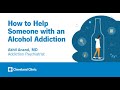 How To Help Someone With An Alcohol Addiction Akhil Anand MD