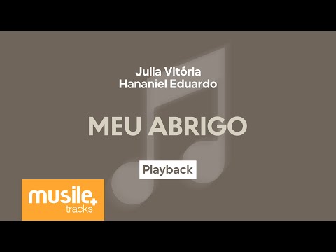 Julia Vitoria e Hananiel Eduardo - Meu Abrigo | Playback com Letra