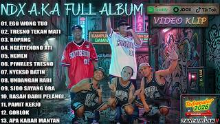 Download lagu FULL ALBUM NDX A.K.A 2026 | EGO WONG TUO, TRESNO TEKAN MATI (TANPA IKLAN) mp3
