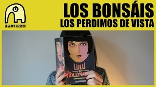 LOS BONSÁIS - Los Perdimos De Vista [Official]