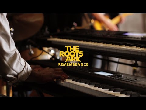The Roots Ark - Remembrance (live session)