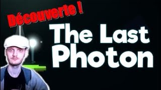 Découverte - THE LAST PHOTON FR