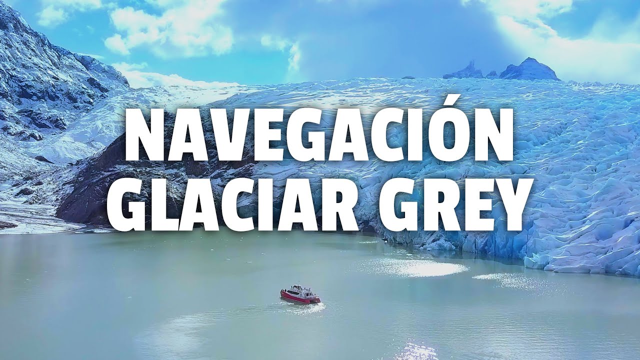 excitación queso Cósmico Navegación Glaciar Grey: Tours, Precios y Horarios - Denomades