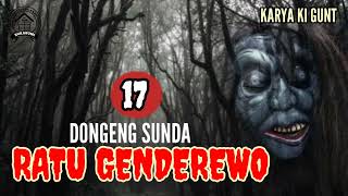 Download lagu DONGENG SUNDA RATU GENDEREWO SERI (17) KARYA ASEP GUNT mp3
