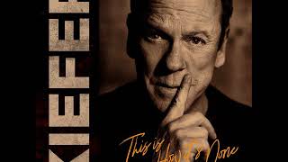 Kiefer Sutherland - This Is How It&#39;s Done