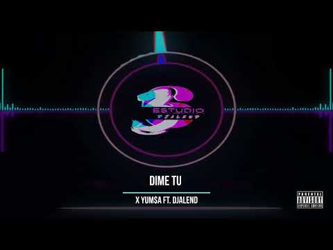 21  YUM$A Ft  El Travieso   Dime Tu   Oficial % 36Estudio