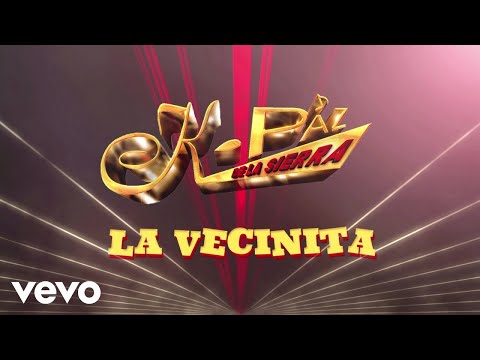 K-Paz De La Sierra - La Vecinita (Visualizer)