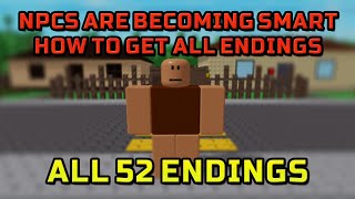 How to get ALL [52] ENDINGS in ROBLOX NPCs are becoming smart!