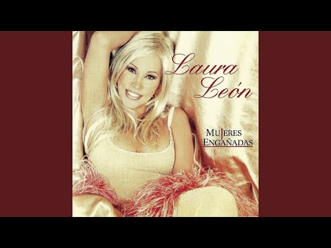 Mujeres Engañadas · Laura León