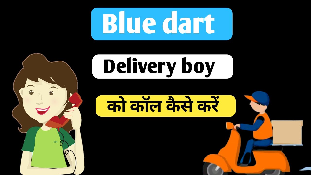 how to call blue dart delivery boy