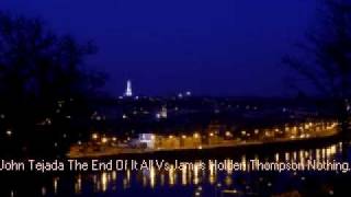 John Tejada - The End Of It All Vs James Holden Thompson Nothing