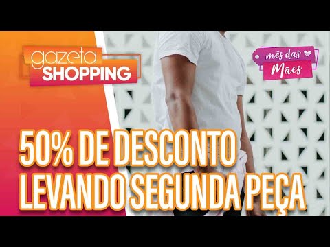 50% de Desconto Levando Segunda Peça I CTX I Gazeta Shopping #MesdasMaes