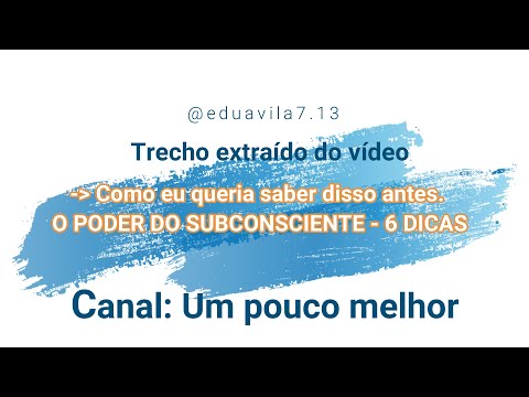 Como eu queria saber disso antes  O PODER DO SUBCONSCIENTE  5ª DICA