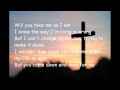 Lecrae-Will You Take Me As I Am (W/ Lyrics)
