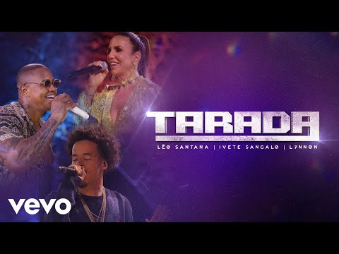 Léo Santana, Ivete Sangalo, L7NNON - Tarada (Ao Vivo Na Praia do Forte-BA / 2021)
