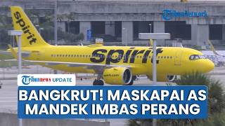 Maskapai AS Bangkrut seusai 34 Tahun Beroperasi, Spirit Airlines Mandek Imbas Perang Timur Tengah