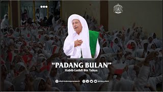 Download lagu PADANG BULAN - HABIB LUTHFI BIN YAHYA mp3