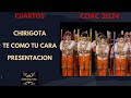 PRESENTACION CHIRIGOTA TE COMO TU CARA (CON LETRA) CUARTOS COAC 2024