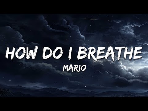 Mario - How Do I Breathe (Lyrics)