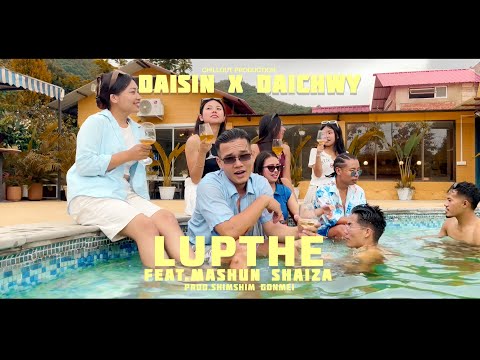 Daisin X Daichwy LUPTHE ft. Mashun Shaiza (prod.By ShimShim Gonmei) Official Video