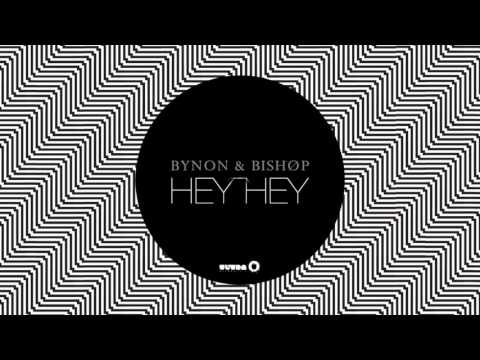 BYNON & Bishøp - Hey Hey [Official]