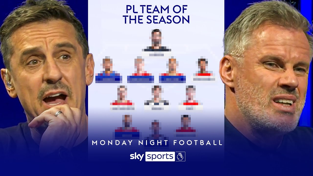 Jamie Carragher and Gary Neville pick their Premier League Teams of the Season!