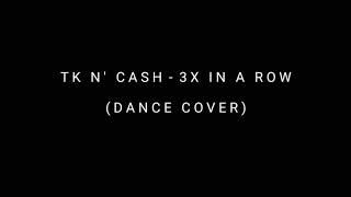 TK N' CASH 3X IN A ROW dance challenge