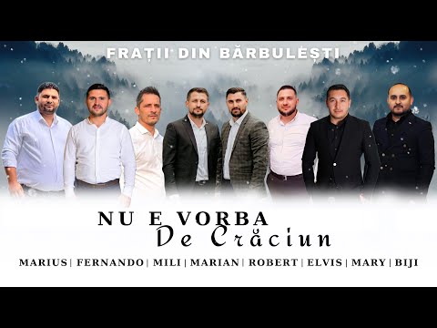 Fratii din Barbulesti - NU E VORBA DE CRACIUN ( Colind 2022 )