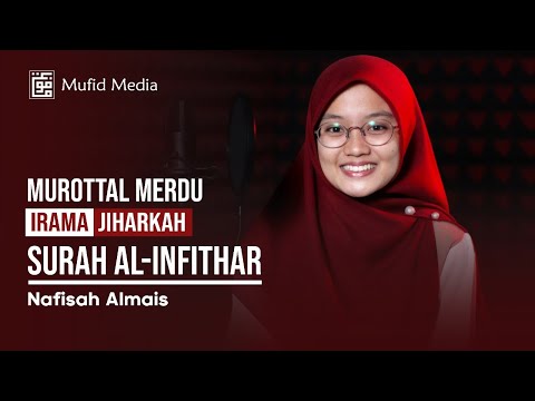 JIHARKAH RHYTHM! Melodious Murottal Surah Al-Infithar || Nafisah Almais