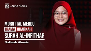 Download lagu JIHARKAH RHYTHM! Melodious Murottal Surah Al-Infithar || Nafisah Almais mp3