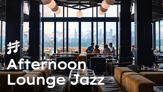 Afternoon Lounge Jazz - Relaxing Jazz Music for Work &amp; Study