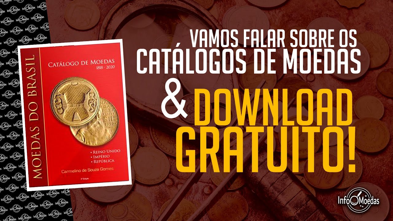 FAÇA DOWNLOAD GRÁTIS DE CATÁLOGO DE MOEDAS (2020/2021)