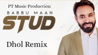 Stud || Babbu Maan || Dhol Remix || Ft Lahoria Production