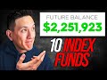 The BEST 10 Index Funds To Own For LIFE