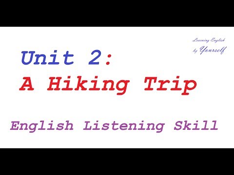 English Listening Skill 2 | Unit 2: A Hiking Trip