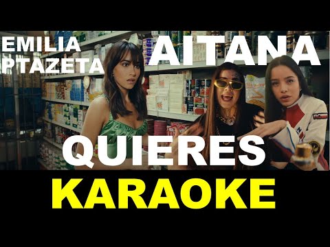 Aitana, Emilia, Ptazeta - Quieres - Karaoke
