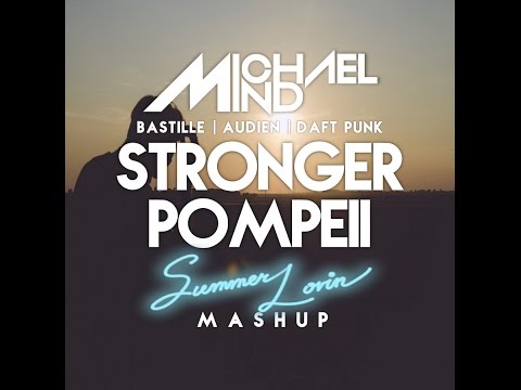 Bastille x Audien x Daft Punk - Stronger Pompeii (Michael Mind's Summer Lovin Mashup)