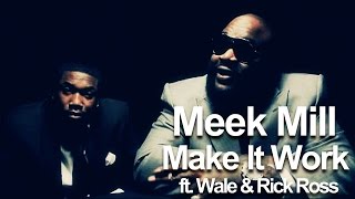 Meek Mill - Make It Work ft. Wale & Rick Ross (Lyrics on screen)