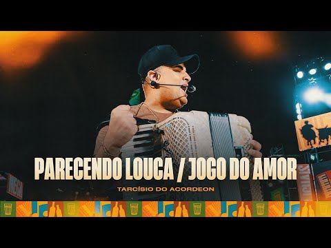 PARECENDO LOUCA / JOGO DO AMOR - Tarcísio do Acordeon (Tarcisiologia)