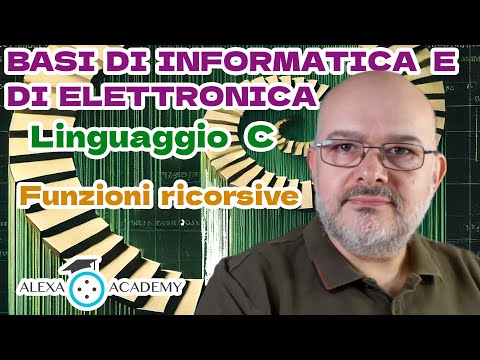 Linguaggio C 15 - Funzioni ricorsive - Basi di informatica ed elettronica