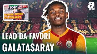 Galatasaray’dan Rafael Leao Bombası! İmzalar Yakın