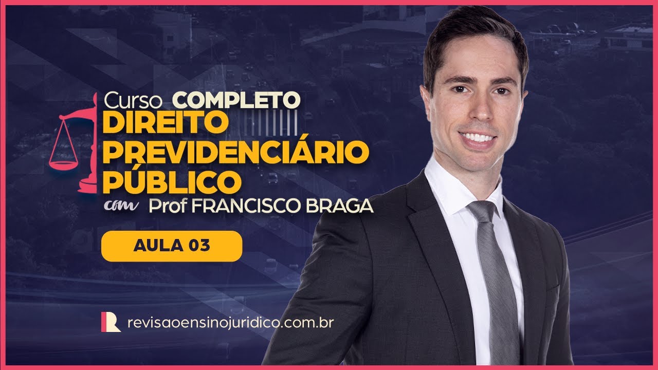Direito Previdenciário Público | Aposentadorias no RPPS I - Aula 03 | Com Francisco Braga