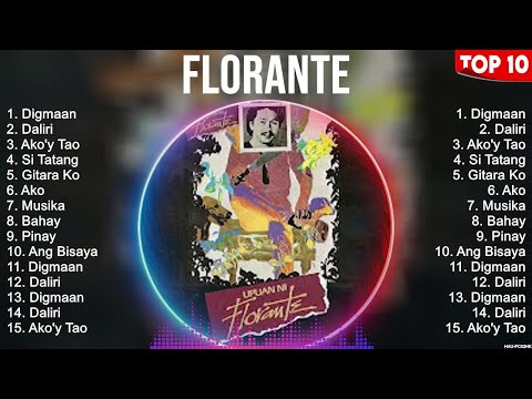 Florante Greatest Hits ~ OPM Music ~ Top 10 Hits of All Time