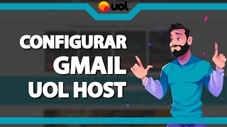 Como Configurar o Email da Uol Host no Gmail (Rápido e Fácil) 2022