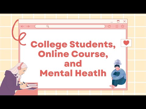 College Students, Online Courses, and Mental Health #ibtpi #english1 #finalproject